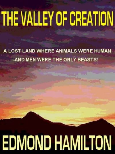 the-valley-of-creation-by-edmond-hamilton-1383016467-jpg