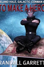 to-make-a-hero-leland-hale-galactic-conman-1385598080-jpg