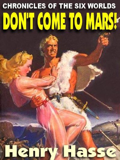 dont-come-to-mars-chronicles-of-the-six-wo-1391192435-jpg