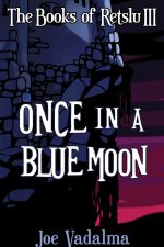 once-in-a-blue-moon-the-books-of-retslu-iii-1425679546-jpg