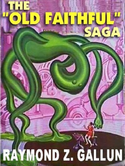 the-old-faithful-saga-by-ramond-z-gallun-1384800237-jpg
