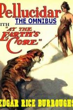 the-pellucidar-omnibus-at-the-earths-core-1385940368-jpg