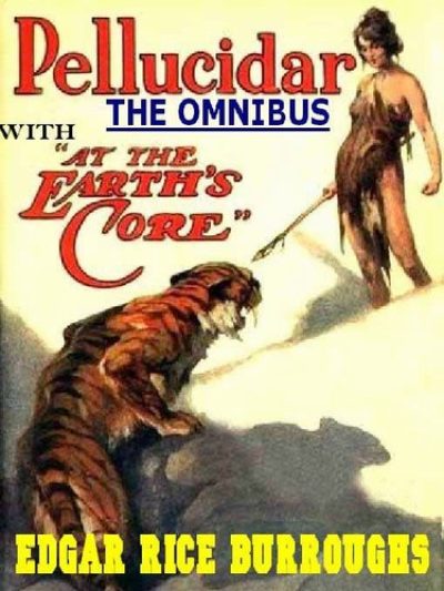 the-pellucidar-omnibus-at-the-earths-core-1385940368-jpg