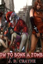 how-to-bonk-a-zombie-by-j-d-crayne-1382813395-jpg