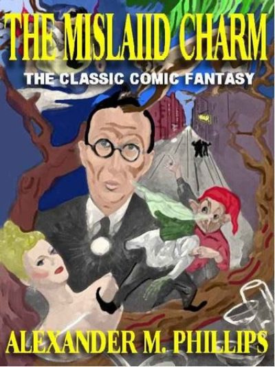 the-mislaid-charm-by-alexander-m-phillips-1385153281-jpg