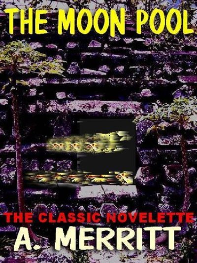 the-moon-pool-the-classic-science-fantasy-no-1384816596-jpg
