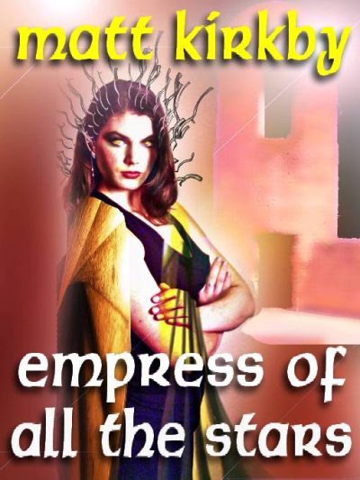 empress-of-all-the-stars-by-matt-kirkby-1387407123-jpg